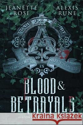 Blood & Betrayals Jeanette Rose Alexis Rune 9781668230398 Simon Maverick