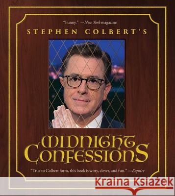Stephen Colbert's Midnight Confessions Stephen Colbert The Staff of the Late Show with Stephen 9781668240304 Simon & Schuster