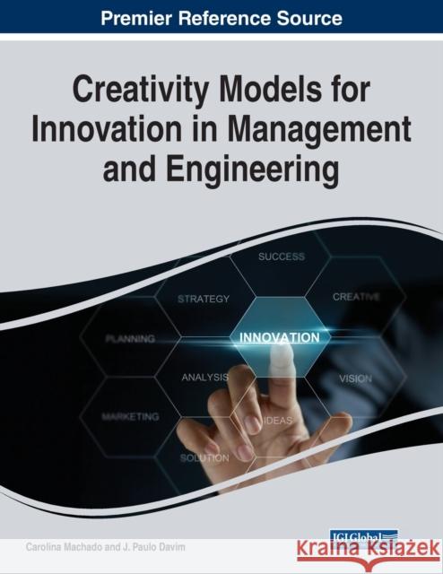 Creativity Models for Innovation in Management and Engineering  9781668423400 IGI Global