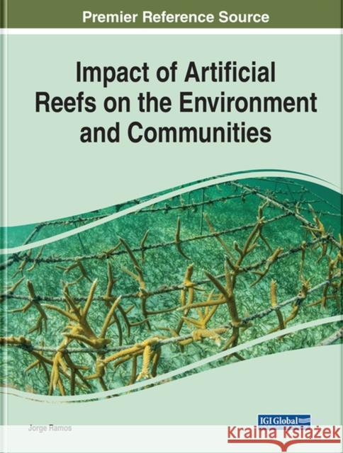 Impact of Artificial Reefs on the Environment and Communities Ramos, Jorge H. P. 9781668423448 EUROSPAN