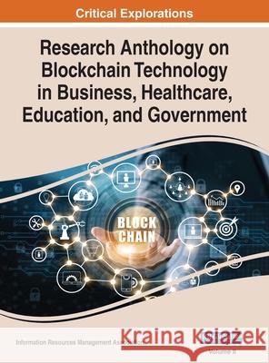 Research Anthology on Blockchain Technology in Business, Healthcare, Education, and Government, VOL 2 Information Reso Management Association   9781668423707 Engineering Science Reference