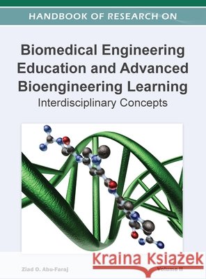 Handbook of Research on Biomedical Engineering Education and Advanced Bioengineering Learning: Interdisciplinary Cases (Volume 2 ) Ziad O Abu-Faraj 9781668425428