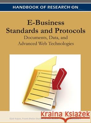Handbook of Research on E-Business Standards and Protocols: Documents, Data, and Advanced Web Technologies ( Volume 1 ) Ejub Kajan 9781668425435 Business Science Reference