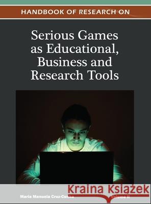 Handbook of Research on Serious Games as Educational, Business and Research Tools (Volume 2 ) Maria Manuela Cruz-Cunha 9781668425466