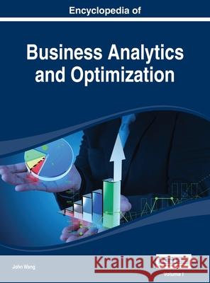 Encyclopedia of Business Analytics and Optimization Vol 1 John Wang 9781668426357