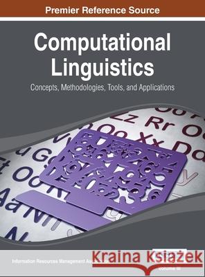 Computational Linguistics: Concepts, Methodologies, Tools, and Applications Vol 3 Irma 9781668426531