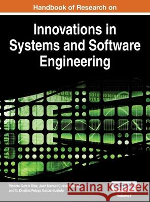 Handbook of Research on Innovations in Systems and Software Engineering Vol 1 Vincente Garci 9781668426678 Information Science Reference