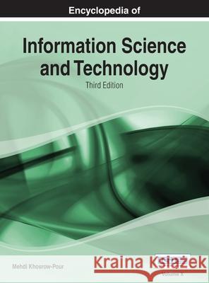 Encyclopedia of Information Science and Technology (3rd Edition) Vol 10 Mehdi Khosrow-Pour 9781668426906 Information Science Reference