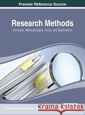 Research Methods: Concepts, Methodologies, Tools, and Applications, Volume 3 Irma 9781668427088 Information Science Reference