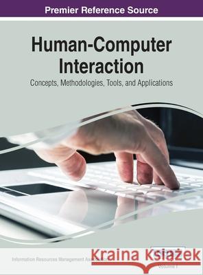 Human-Computer Interaction: Concepts, Methodologies, Tools, and Applications, VOL 1 Information Reso Managemen 9781668427620 Information Science Reference