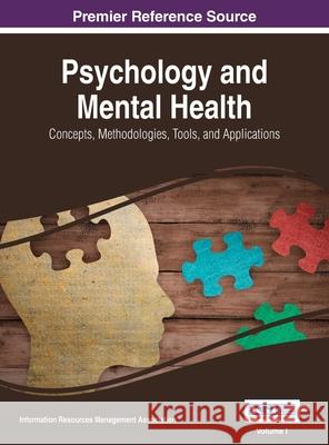 Psychology and Mental Health: Concepts, Methodologies, Tools, and Applications, VOL 1 Information Reso Managemen 9781668428160 Information Science Reference