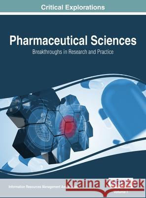 Pharmaceutical Sciences: Breakthroughs in Research and Practice, VOL 1 Information Reso Management Association 9781668428696 Medical Information Science Reference