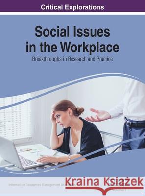 Social Issues in the Workplace: Breakthroughs in Research and Practice, VOL 1 Information Reso Management Association 9781668429549 Business Science Reference