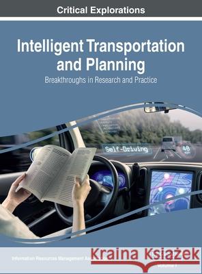 Intelligent Transportation and Planning: Breakthroughs in Research and Practice, VOL 1 Information Reso Management Association 9781668429778