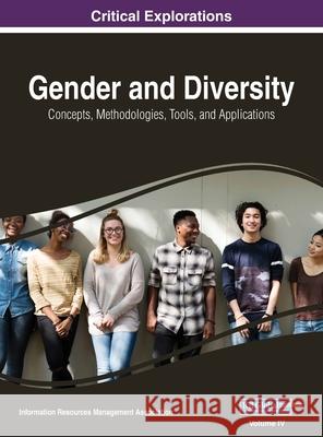 Gender and Diversity: Concepts, Methodologies, Tools, and Applications, VOL 4 Information Reso Managemen 9781668430217 Information Science Reference