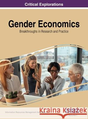 Gender Economics: Breakthroughs in Research and Practice, VOL 1 Information Reso Managemen 9781668430682 Information Science Reference