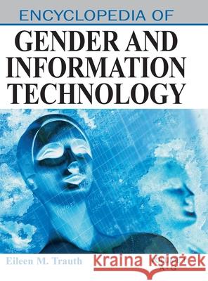 Encyclopedia of Gender and Information Technology (Volume 1) Eileen M Trauth 9781668431610 Idea Group Reference