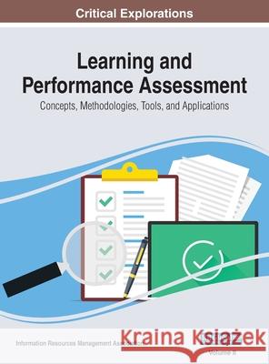 Learning and Performance Assessment: Concepts, Methodologies, Tools, and Applications, VOL 2 Information Reso Managemen 9781668432099 Information Science Reference