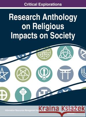 Research Anthology on Religious Impacts on Society, VOL 1 Information Reso Management Association 9781668432716 Information Science Reference