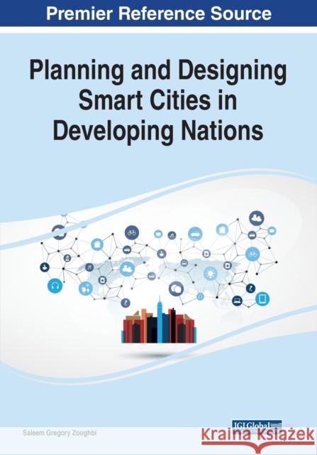 Planning and Designing Smart Cities in Developing Nations Saleem Gregory Zoughbi 9781668435106 IGI Global