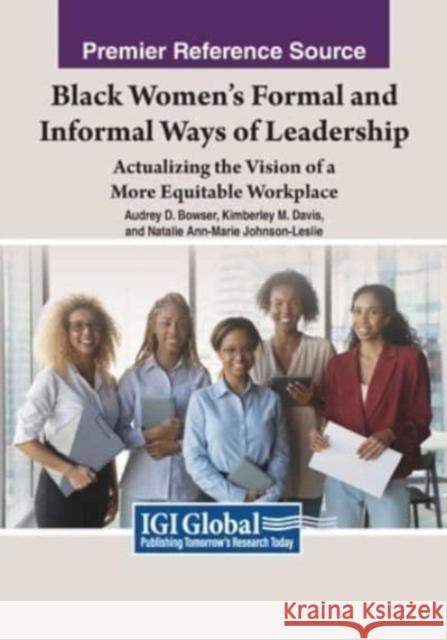 Black Women's Formal and Informal Ways of Leadership  9781668438282 IGI Global