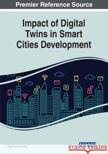 Impact of Digital Twins in Smart Cities Development  9781668438343 IGI Global