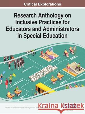 Research Anthology on Inclusive Practices for Educators and Administrators in Special Education, VOL 1 Information R. Managemen 9781668439074 Information Science Reference