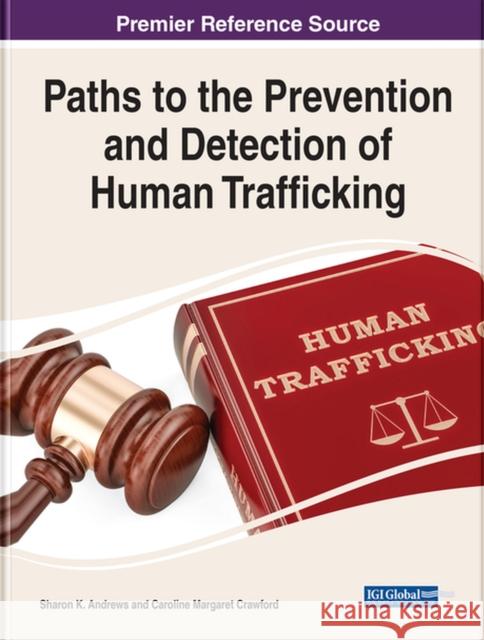 Paths to the Prevention and Detection of Human Trafficking  9781668439265 IGI Global