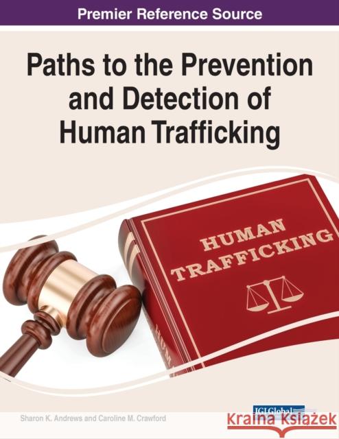 Paths to the Prevention and Detection of Human Trafficking  9781668439272 IGI Global