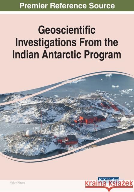 Geoscientific Investigations From the Indian Antarctic Program  9781668440797 IGI Global