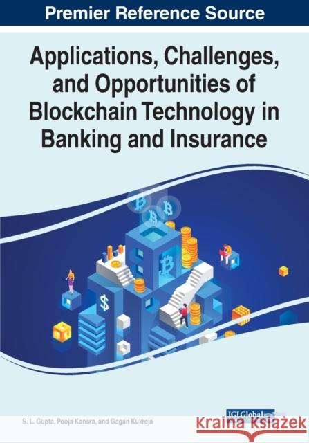 Applications, Challenges, and Opportunities of Blockchain Technology in Banking and Insurance  9781668441343 IGI Global