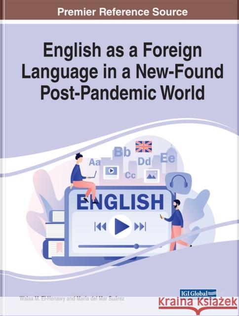 English as a Foreign Language in a New-Found Post-Pandemic World  9781668442050 IGI Global