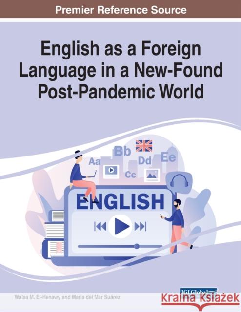 English as a Foreign Language in a New-Found Post-Pandemic World  9781668442067 IGI Global