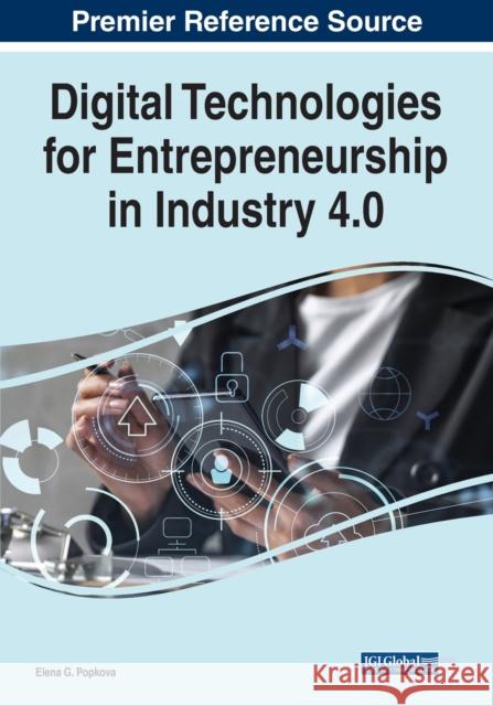 Digital Technologies for Entrepreneurship in Industry 4.0 POPKOVA 9781668442852 IGI Global