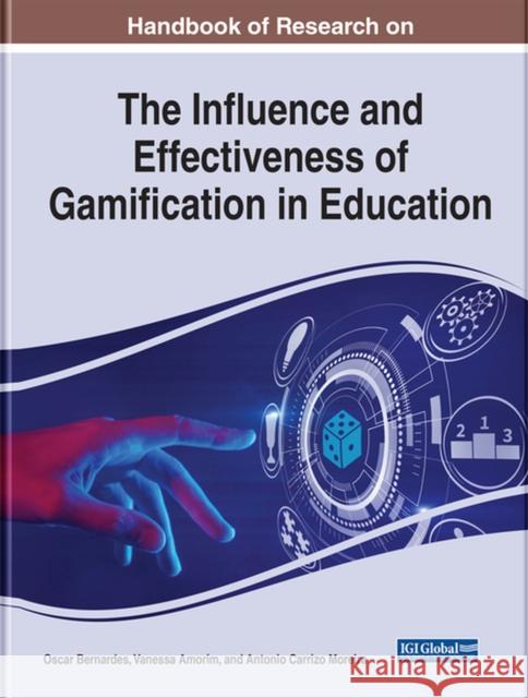 Handbook of Research on the Influence and Effectiveness of Gamification in Education  9781668442876 IGI Global