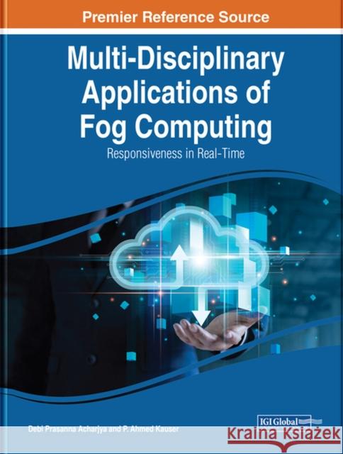 Multi-Disciplinary Applications of Fog Computing  9781668444665 IGI Global