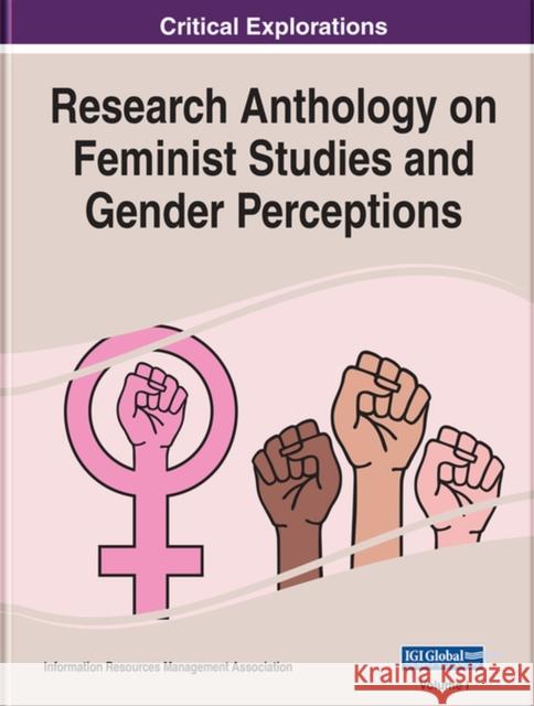 Research Anthology on Feminist Studies and Gender Perceptions Information Resources Management Associa   9781668445112 IGI Global