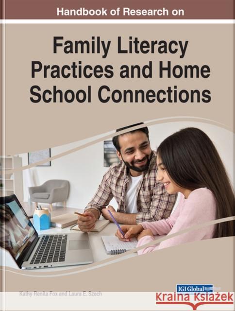 Handbook of Research on Family Literacy Practices and Home-School Connections Fox, Kathy R. 9781668445693 IGI Global