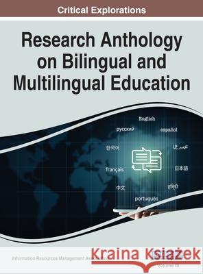 Research Anthology on Bilingual and Multilingual Education, VOL 3 Information R. Managemen 9781668446560 Information Science Reference