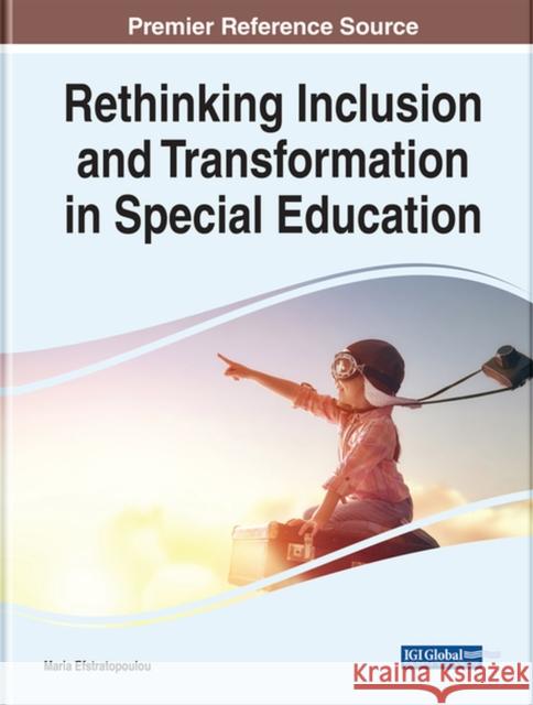 Rethinking Inclusion and Transformation in Special Education  9781668446805 IGI Global