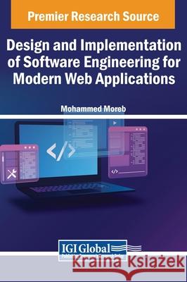 Software Engineering for Modern Web Applications: Requirement, Design, and Implementation Mohammed Adnan Moreb 9781668448441 IGI Global