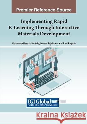 Implementing Rapid E-Learning Through Interactive Materials Development Mohammad Issack Santally Yousra Rajabalee Ravi Rajputh 9781668449448 IGI Global