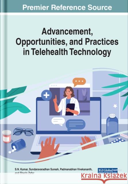 Advancement, Opportunities, and Practices in Telehealth Technology  9781668452318 IGI Global