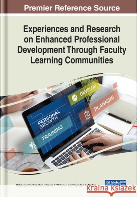 Experiences and Research on Enhanced Professional Development Through Faculty Learning Communities  9781668453322 IGI Global