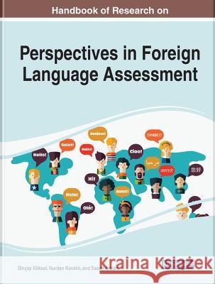 Handbook of Research on Perspectives in Foreign Language Assessment Dincay Koeksal Nurdan Kavakli Sezen Arslan 9781668456606 IGI Global