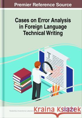 Cases on Error Analysis in Foreign Language Technical Writing Nadezhda Anatolievna Lebedeva   9781668462225 IGI Global