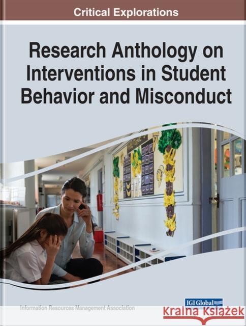 Research Anthology on Interventions in Student Behavior and Misconduct  9781668463154 IGI Global