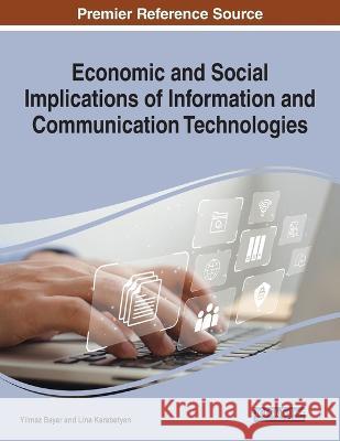 Economic and Social Implications of Information and Communication Technologies Yilmaz Bayar Lina Karabetyan 9781668466247 IGI Global