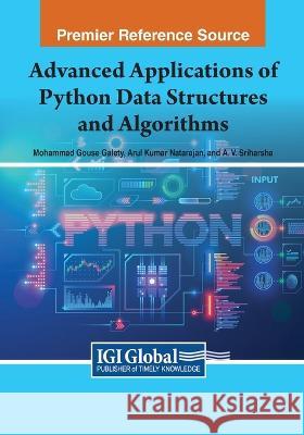 Advanced Applications of Python Data Structures and Algorithms Mohammad Gouse Galety Arul Kumar Natarajan A. V. Sriharsha 9781668471012 IGI Global