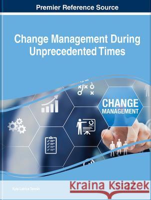 Change Management During Unprecedented Times Kyla Latrice Tennin 9781668475096 Eurospan (JL)